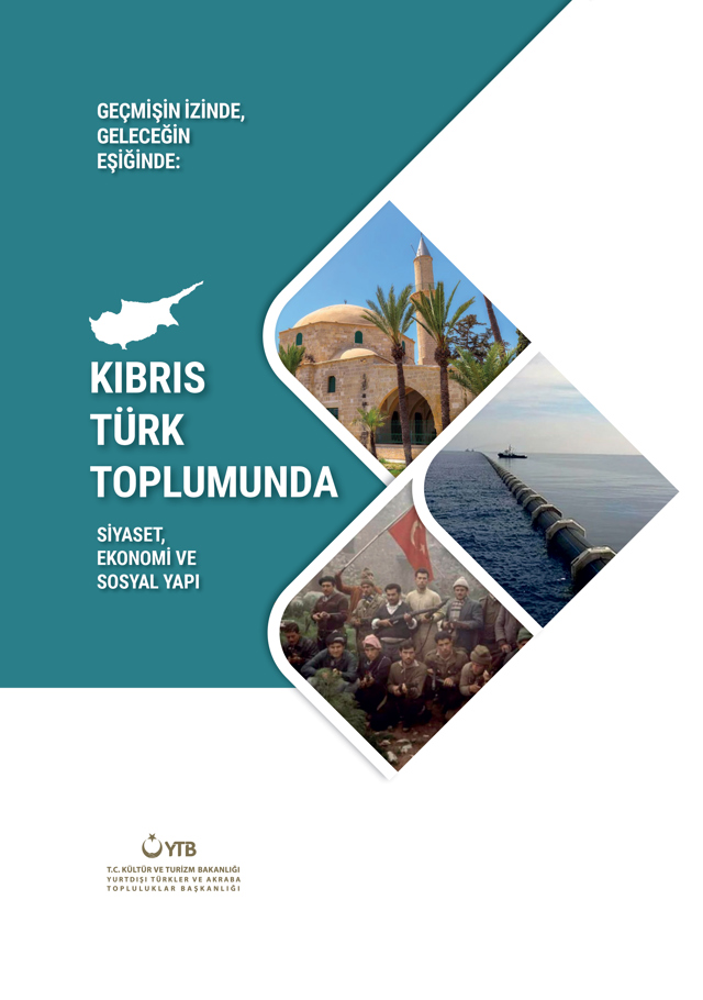 Geçmişin İzinde Geleceğin Eşiğinde: Kıbrıs Türk Toplumunda Siyaset, Ekonomi ve Sosyal Yapı