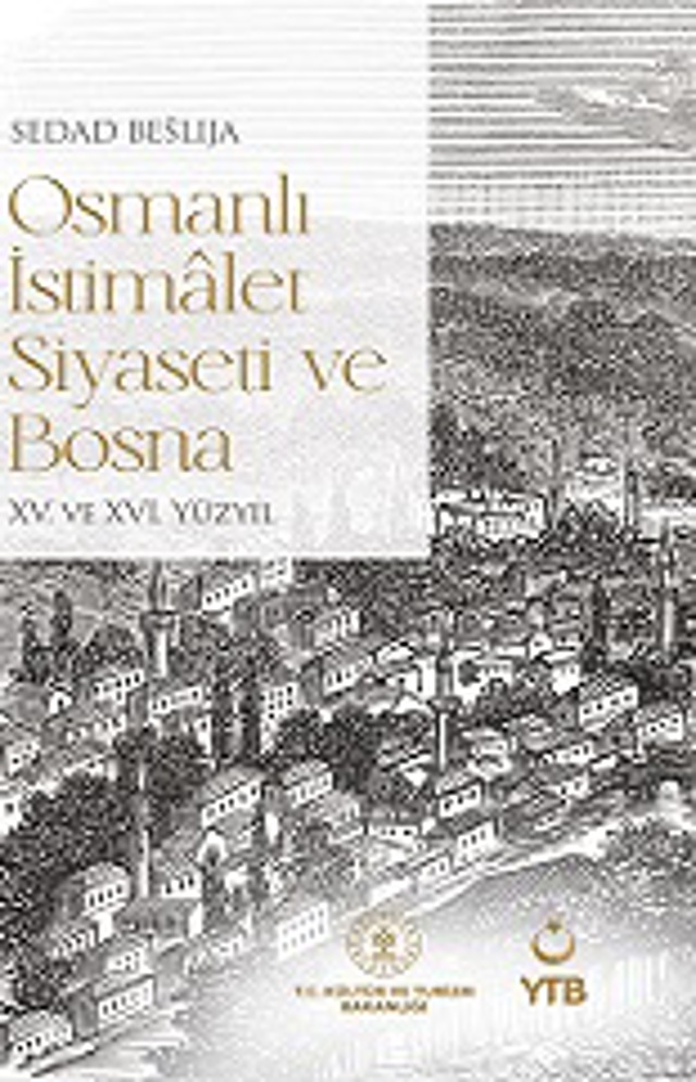 Osmanlı İstimâlet Siyaseti ve Bosna