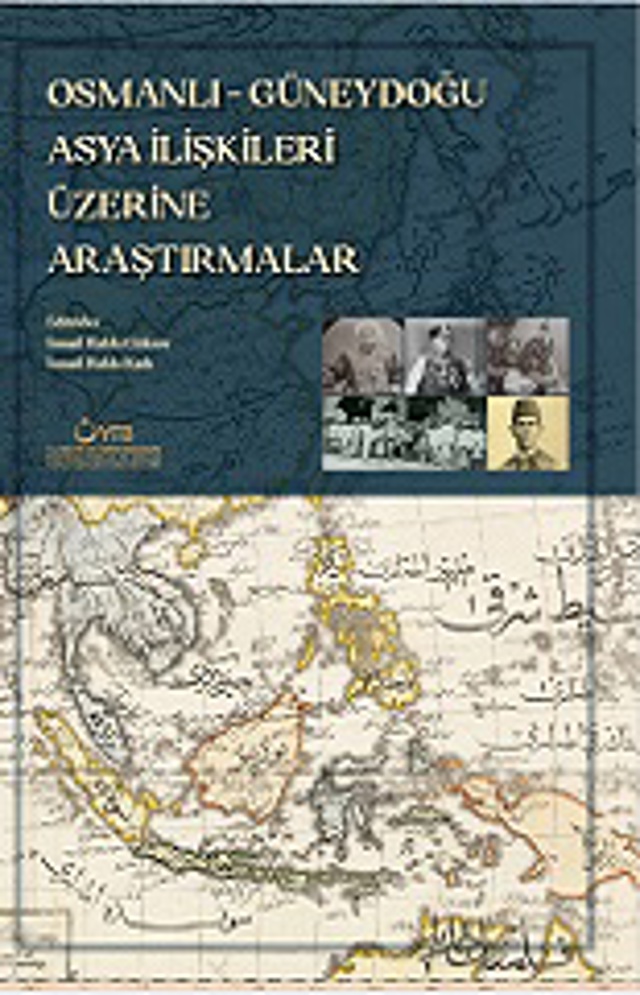 Osmanlı - Güneydoğu Asya İlişkileri Üzerine Araştırmalar