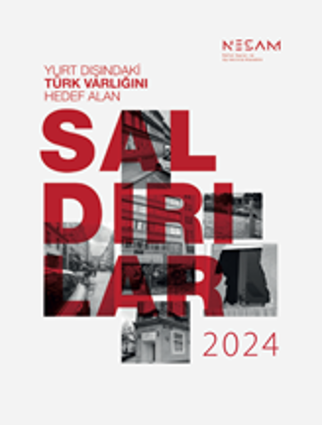 Yurt Dışındaki Türk Varlığını Hedef Alan Saldırı Raporu 2024
