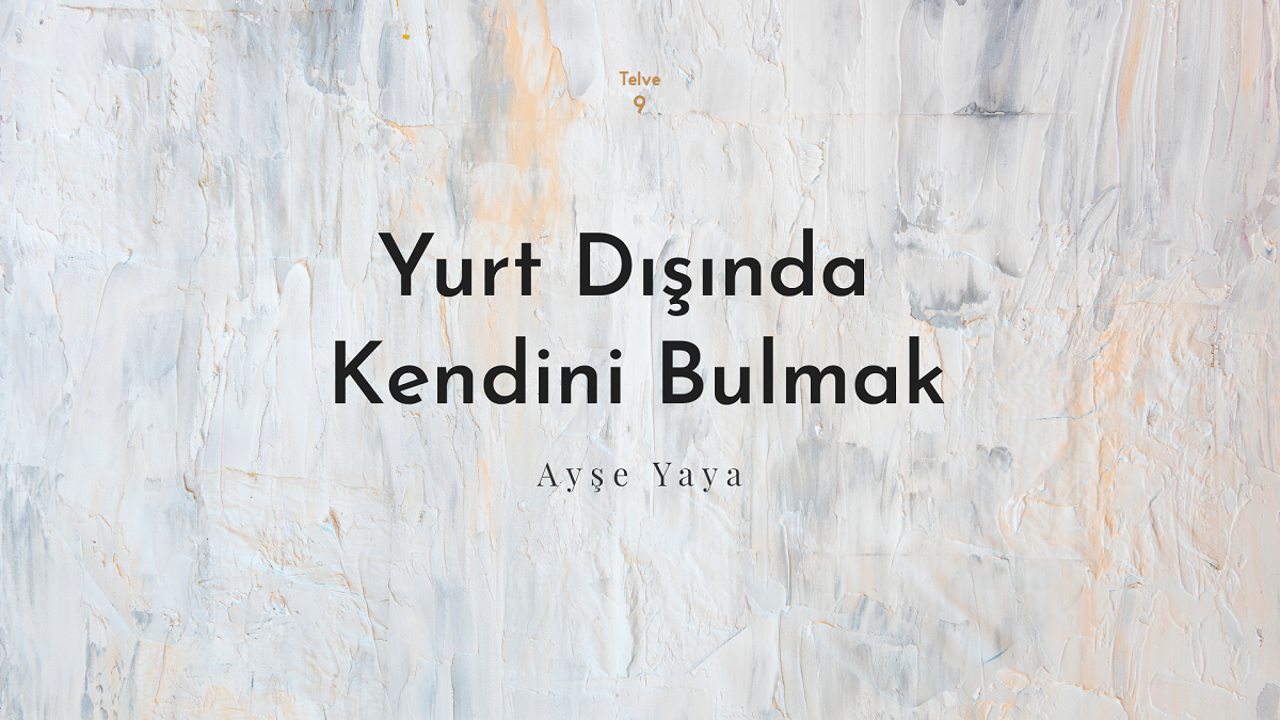 Yurt Dışında Kendini Bulmak