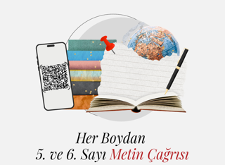 Her Boydan 5. ve 6. Sayı İçin Metin Çağrısına Çıkıyor