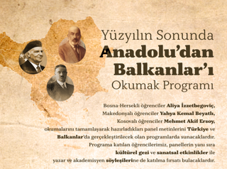 Yüzyılın Sonunda Anadolu’dan Balkanlar’ı Okumak Programı